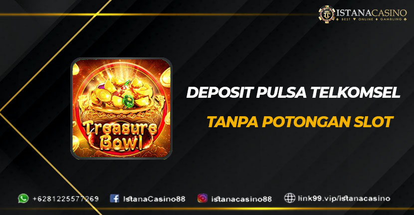 Deposit Pulsa Telkomsel Tanpa Potongan Slot
